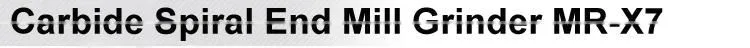 Weight is 40kg Carbide Spiral End Mill Grinder MR-X7