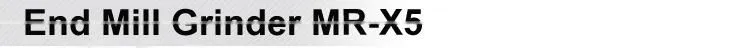 Weight is 28kg End Mill Grinder MR-X5