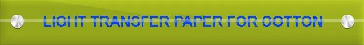 LIGHT TRANSFER PAPER FOR COTTON TEXTILE/heat transfer paper