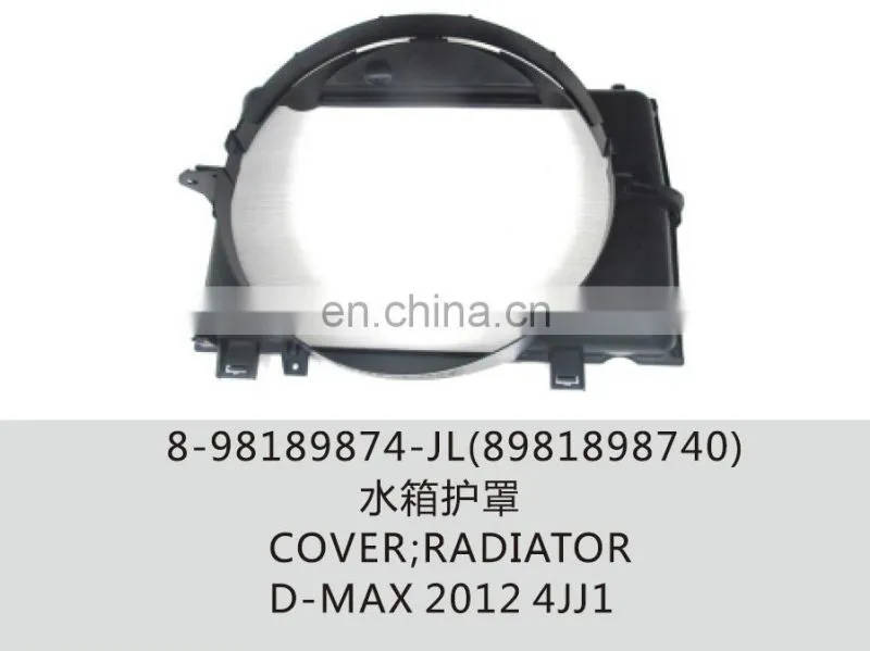 8-98189874-JL 8981898740 Cover Radiator D-max 2012 4JJ1