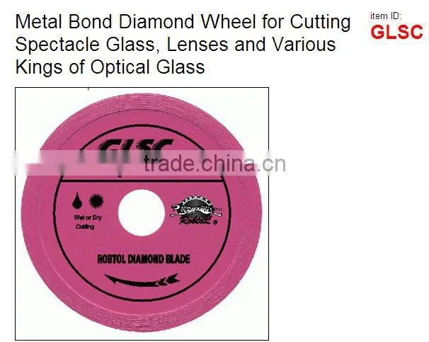 Metal Bond Diamond Cup Wheel for Cutting Spectacle Glass, Lenses and Various Kings of Optical Glass --GLSC