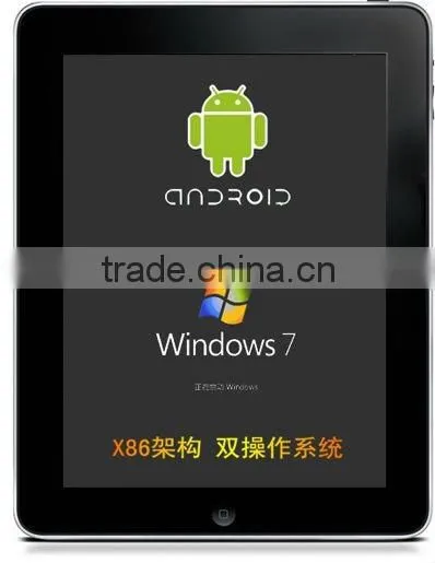 Windows 7+Android 2.2+Intel Atom N455+9.7 inch capactive touch screen+2GB memory+32GB