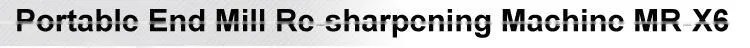 Portable End Mill Re-sharpening Machine MR-X6