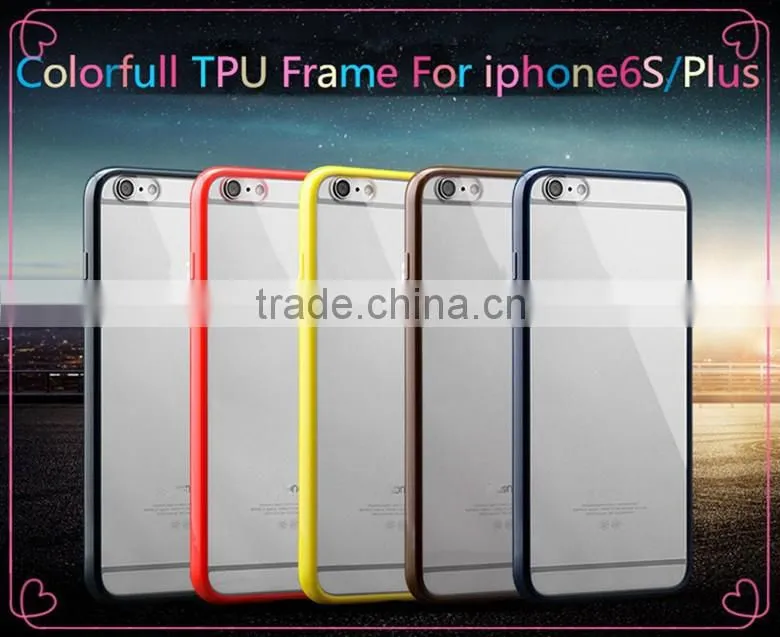 supply all kinds of colorful frame with back clear cover cellphone tpu case for iphone 6S