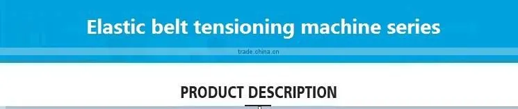 Elastic belt tensioning machine Manufacturer production