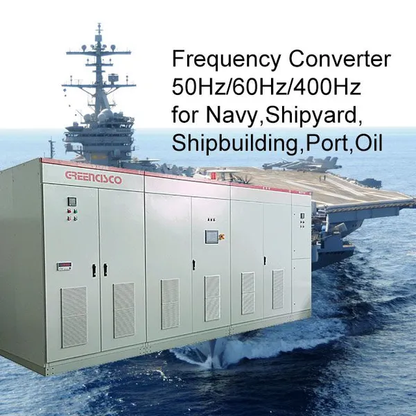 Frequency Converters 50Hz,60Hz,400Hz for Navy,port,shipyard,oil,shipbuilding,shiprepair,airport