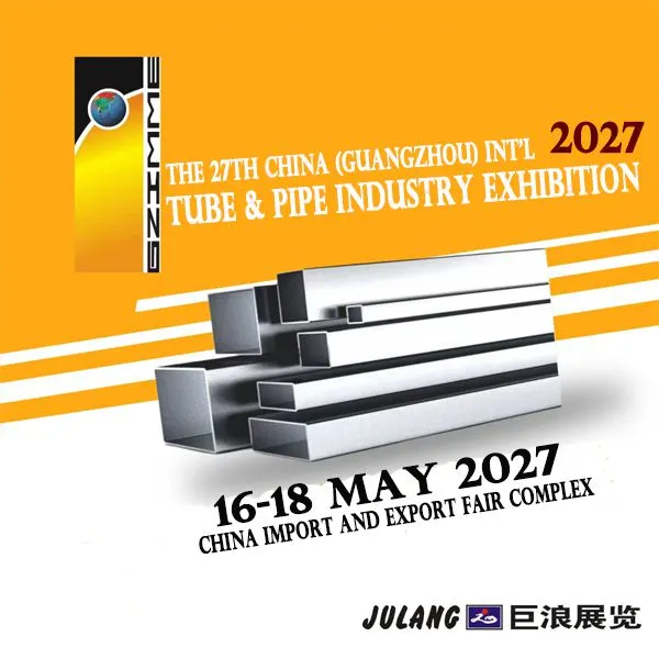 The 27th China (Guangzhou) Int'l Tube & Pipe Processing Equipment Exhibition