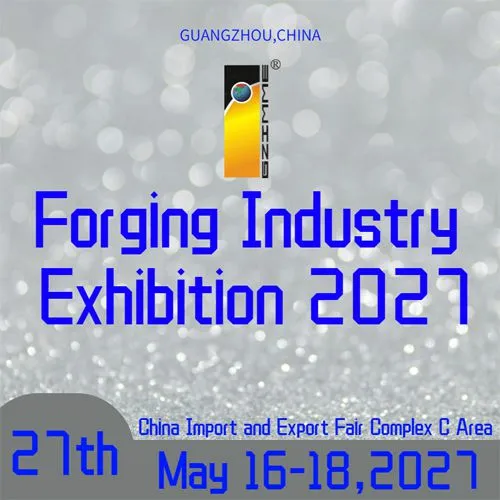 The 27th China(Guangzhou) Int'l Forging Industry Exhibition
