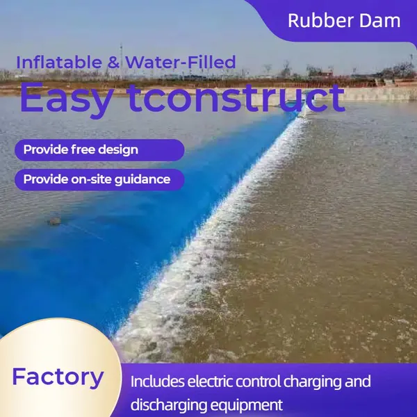 Long Service Life Rubber Dam Filled Water/Air with Automatic Control System