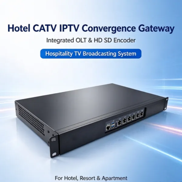 Hotel CATV IPTV Convergence Gateway With OLT, HD & SD Encoder, Hospitality TV Broadcasting System