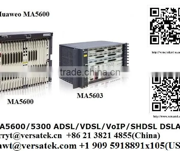 MA5600 MSAN IP DSLAM for ADSL2+/VDSL2; Contact: Sherryt@versatek.cn