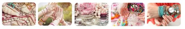 Jewelry and Accessories Testing Service/Product Inspect